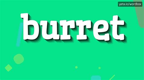 Burret How To Pronounce Burret Youtube Burret How To Pronounce Burret Youtube