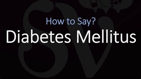 Diabetes Mellitus Pronunciation