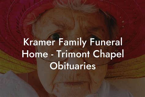 Kramer Family Funeral Home Obituaries Kramer Family Funeral Home Obituaries