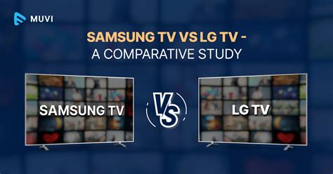 Samsung Tv Vs Lg Tv A Comparative Study Muvi One Samsung Tv Vs Lg Tv A Comparative Study Muvi One