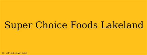 Super Choice Foods